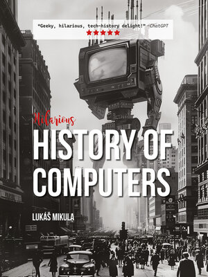 cover image of Hilarious History of Computers
